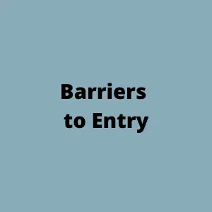 Barriers to Entry [ Definition & 4 Types of Barriers to Entry ]