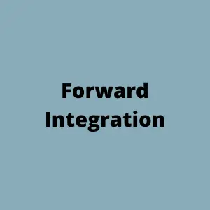 Forward Integration [ Definition, Examples, ADV & Disad ]