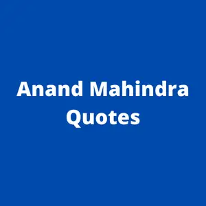 46 Quotes by Anand Mahindra (Sorted by Category) 