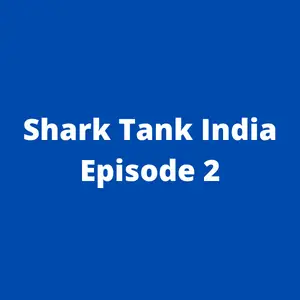 Shark Tank India Ep 2: Here's What Happened
