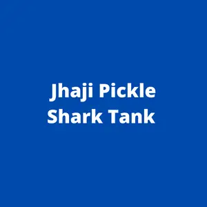 Jhaji Pickle: Shark Tank Pitch & What Happened Later